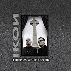 Ikon : Friends of the Dead